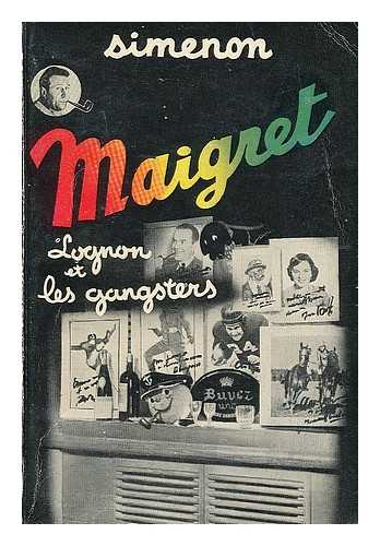 SIMENON, GEORGES (1903-1989) - Maigret, Lognon et les Gangsters : roman / Georges Simenon