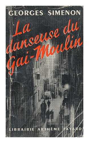 SIMENON, GEORGES (1903-1989) - La danseuse du Gai-Moulin / Georges Simenon