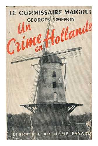 SIMENON, GEORGES (1903-1989) - Un crime en Hollande / Georges Simenon