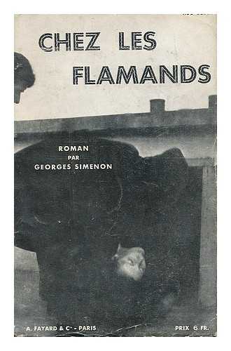 SIMENON, GEORGES (1903-1989) - Chez les Flamandes : roman inedit / Georges Simenon