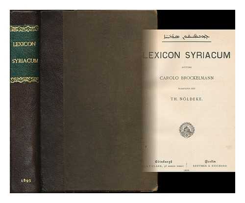 BROCKELMANN, CARL (1868-1956) - Lexicon syriacum / auctore Carolo Brockelmann, praefatus est Th. Noldeke