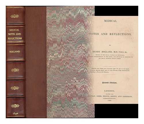 HOLLAND, HENRY, SIR (1788-1873) - Medical notes and reflections