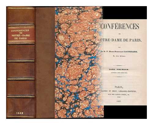 LACORDAIRE, HENRI-DOMINIQUE (1802-1861) - Conferences de Notre-Dame de Paris. Tome Premier; annees 1835-1836-1843