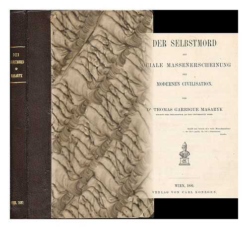 MASARYK, TOMAS GARRIGUE (1850-1937) - Der Selbstmord als sociale Massenerscheinung der modernen Civilisation