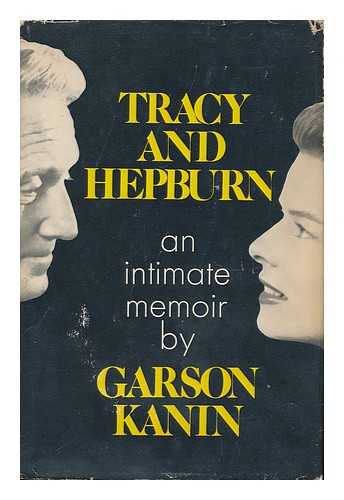 KANIN, GARSON (1912-1999) - Tracy and Hepburn An Intimate Memoir