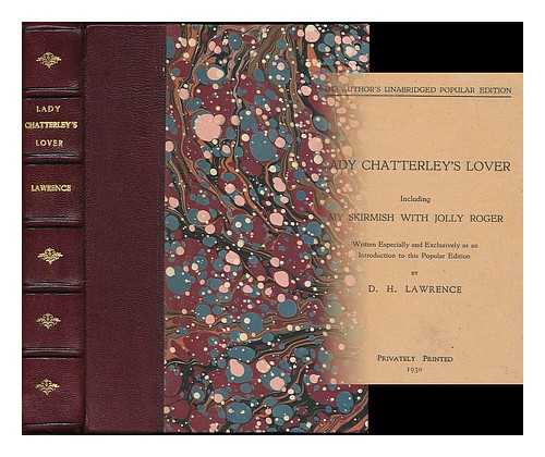 LAWRENCE, DAVID HERBERT (1885-1930) - Lady Chatterley's lover : including My skirmish with Jolly Roger, written especially and exclusively as an introduction to this popular edition