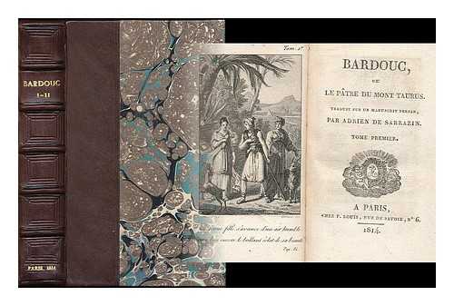 SARRAZIN, ADRIEN, COMTE DE (1775-1852) - Bardouc ou le patre du Mont Taurus - [Complete in 2 volumes and bound in 1]