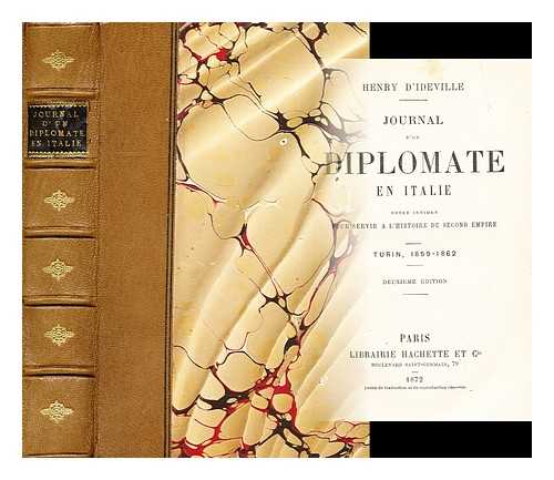 LE LORGNE, HENRY AMEDEE, COMTE D'IDEVILLE - Journal d'un diplomate en Italie : Notes intimes pour servir a l'histoire du second empire. Turin, 1859-1862