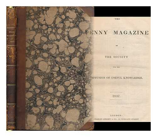 SOCIETY FOR THE DIFFUSION OF USEFUL KNOWLEDGE, LONDON - The Penny Magazine of the Society for the Diffusion of Useful Knowledge : 1837 : [volume 6]