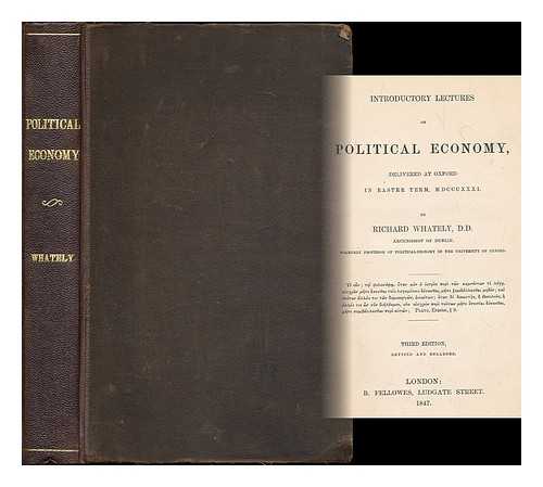 WHATELY, RICHARD (1787-1863) - Introductory lectures on political economy : delivered at Oxford in Easter term 1831