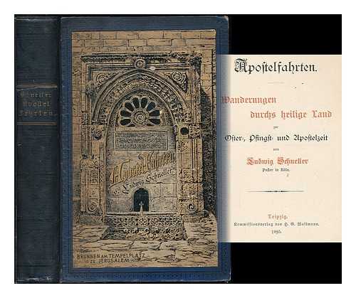 SCHNELLER, LUDWIG (1858-1953) - Apostelfahrten. Wanderungendurchs heilige land...