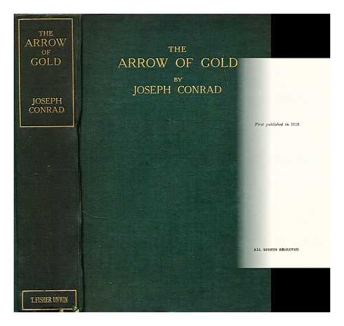 CONRAD, JOSEPH - The Arrow of Gold: a story between two notes