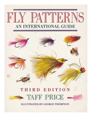 PRICE, TAFF. THOMPSON, GEORGE (1944-) - Fly patterns : an international guide / Taff Price ; illustrations by George Thompson