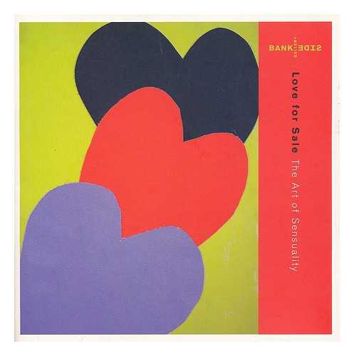 BANKSIDE GALLERY - Love for sale : the art of sensuality 20 January - 20 February 2005 [exhibition catalogue]