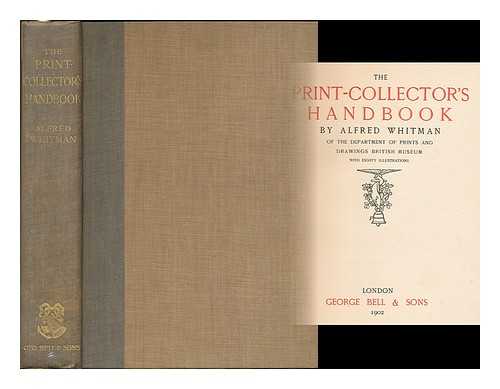 WHITMAN, ALFRED (1860-1910) - The print-collector's handbook