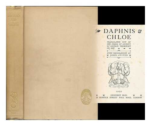 LONGUS. THORNLEY, GEORGE (TRANS.). AUSTEN, JOHN (, B.1886) - Daphnis & Chloe / translated out of the Greek of Longus by George Thornley in 1657; with decorations by John Austen