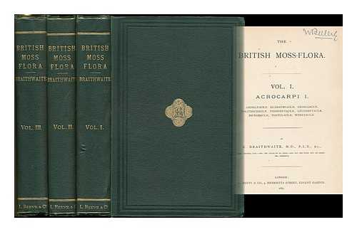 BRAITHWAITE, ROBERT (1824-1917) - The British moss-flora - [Complete in 3 volumes]