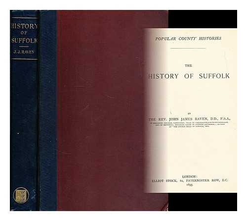 RAVEN, JOHN JAMES (1833-1906) - The history of Suffolk