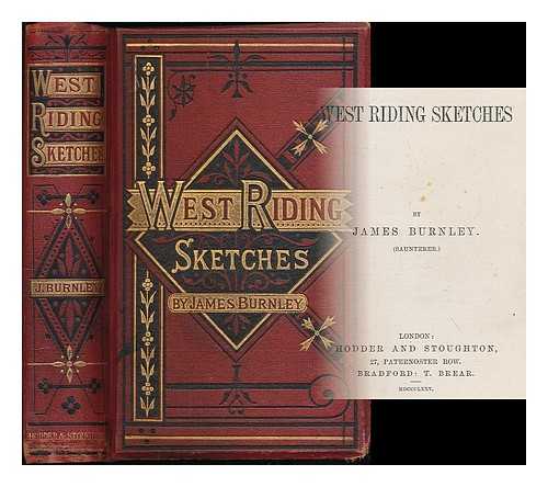 BURNLEY, JAMES - West Riding sketches