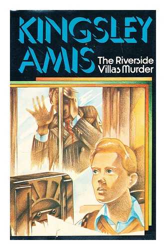 AMIS, KINGSLEY - The Riverside Villas murder