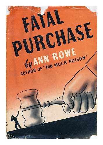 ROWE, ANNE - Fatal purchase