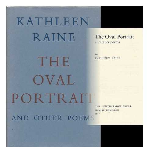 RAINE, KATHLEEN (1908-2003) - The oval portrait, and other poems