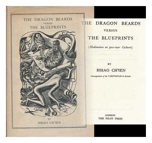 HSIAO, CH'IEN - The Dragon Beards Versus the Blueprints (Meditations on Post-War Culture)