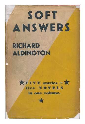 ALDINGTON, RICHARD (1892-1962) - Soft answers 