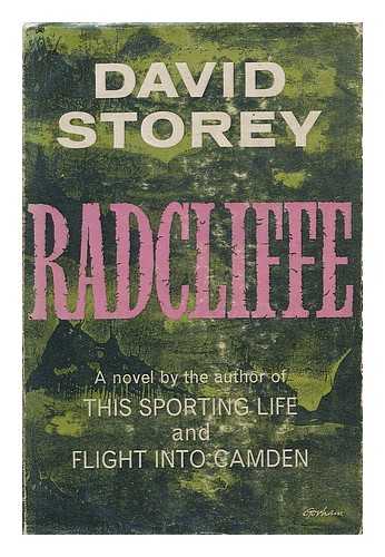 STOREY, DAVID (1933- ) - Radcliffe - a novel