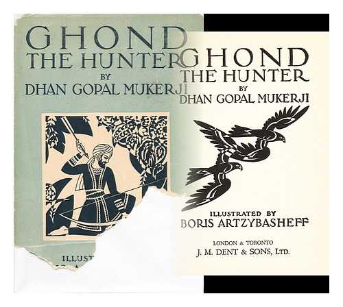 MUKERJI, DHAN GOPAL (1890-1936). ARTZYBASHEFF, BORIS (ILLUS.) - Ghond, the hunter
