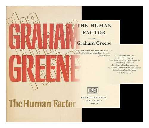 GREENE, GRAHAM (1904-1991) - The human factor / [by] Graham Greene