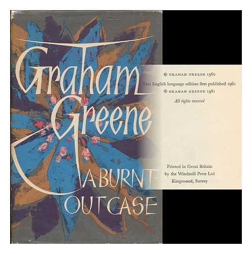 GREENE, GRAHAM (1904-1991) - A burnt-out case