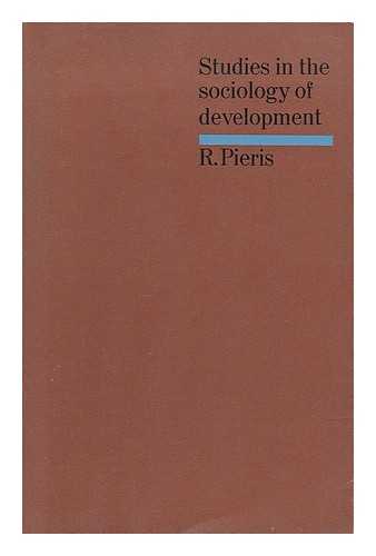 PIERIS, RALPH - Studies in the sociology of development / Ralph Pieris
