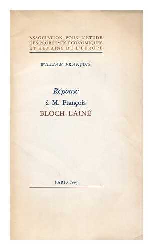 FRANCOIS, WILLIAM - Reponse a M. Francois Bloch Laine
