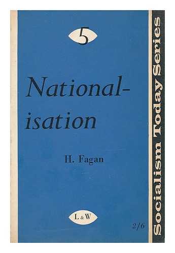 FAGAN, HYMAN (1903-) - Nationalisation