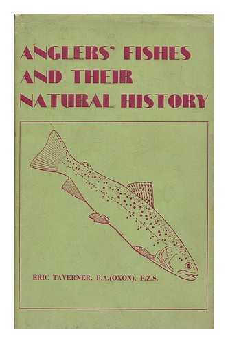 TAVERNER, ERIC - Anglers' fishes & their natural history / Eric Taverner ; with two hundred illustrations