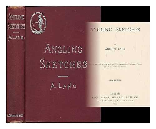 LANG, ANDREW (1844-1912) - Angling sketches