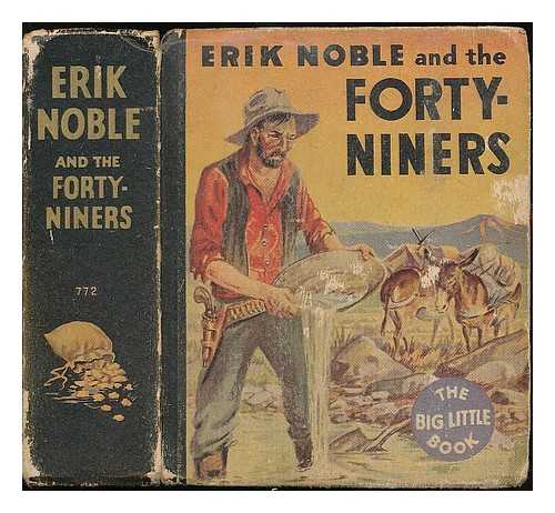 SMITH, LLOYD E. ; MCNAUGHTON B. (ILLUS.) - Erik Noble and the forty-niners