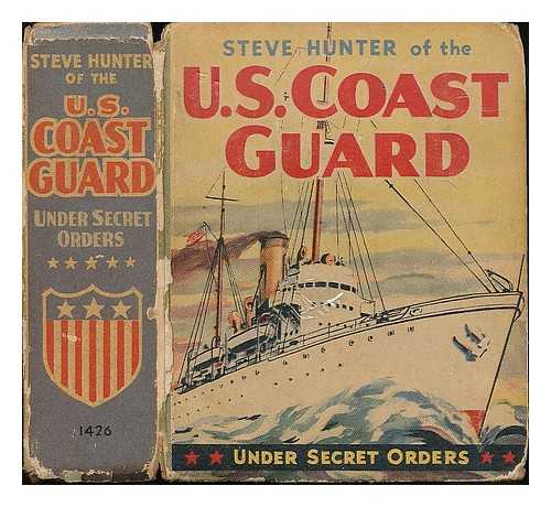 LEE, W. A. ; DARWIN, ERWIN L. (ILLUS.) - Steve Hunter of the U.S. Coast Guard under secret orders