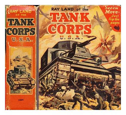 WINTERBOTHAM, R. R. ; HESS, ERWIN L. (ILLUS.) & WEISMAN, ROBERT (COVER) - Ray Land of the Tank Corps U.S.A.