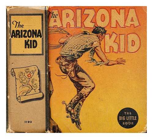 MAPLE, PETER K. - The Arizona Kid on the bandit trail