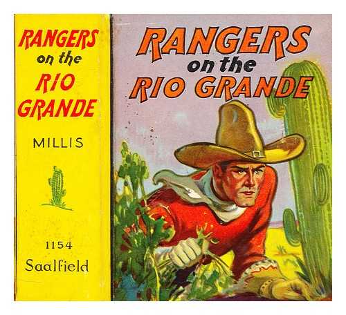 MILLIS, MARK; WHITE, J. R. (ILLUS.) - Rangers on the Rio Grande: A Texas Ranger story