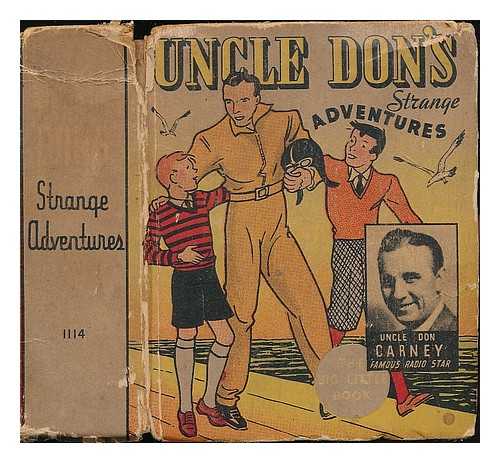 CARNEY, DAN - Uncle Don's strange adventures