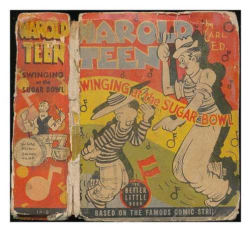 ED, CARL - Harold Teen : Swinging at the Sugar Bowl