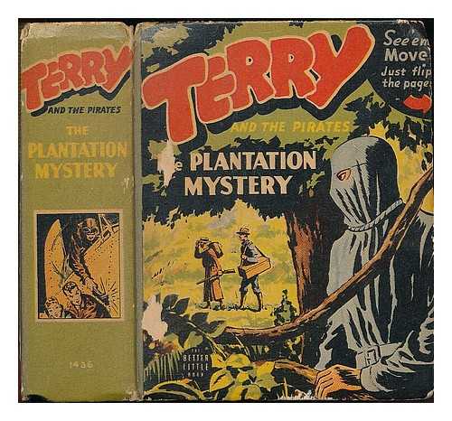 CANIFF, MILTON ARTHUR (1907-1988) - Terry and the pirates : the plantation mystery
