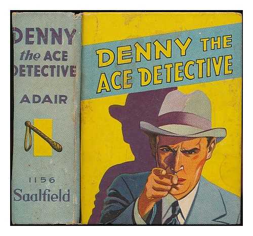 Adair, Dick ; Muheim, Henry (illus.) - Denny, the ace detective : a G-man story