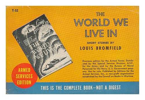 BROMFIELD, LOUIS (1896-1956) - The world we live in