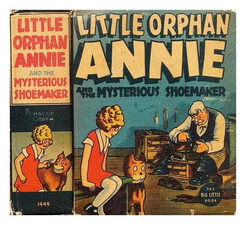 GRAY, HAROLD - Little Orphan Annie and the mysterious shoemaker