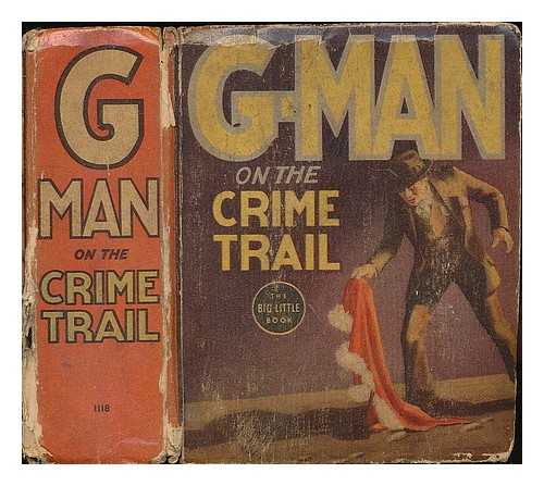 CLARK, GEORGE ; HANLON, LOU - G-Man on the crime trail