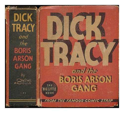 GOULD, CHESTER - Dick Tracy and the Boris Arson gang